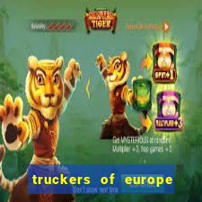 truckers of europe 3 dinheiro infinito